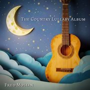 The Country Lullaby Album