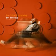 I've tried everything but therapy. Part 1.5 cover image