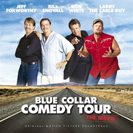 Blue Collar Comedy Tour: The Movie Original Motion Picture Soundtrack