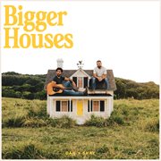 Bigger Houses cover image