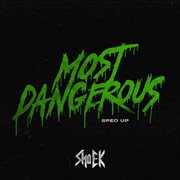 Most Dangerous (Sped Up) cover image
