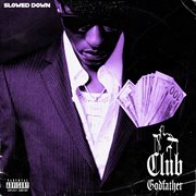 Club godfather - slowed down : Slowed Down cover image