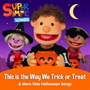 This is the way we trick or treat & more kids halloween songs cover image