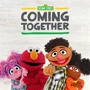 Sesame street: coming together cover image