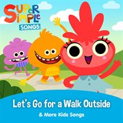 Let's go for a walk outside & more kids songs cover image