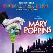 Mary poppins (the definitive supercalifragilistic 2020 cast recording) [live at the prince edward cover image