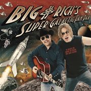 Big & rich's super galactic fan pak (u.s. cd/dvd) cover image