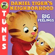 Daniel tiger's neighborhood: big feelings cover image