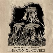 Tegan and sara present the con x: covers cover image