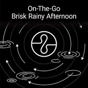 On the go: brisk rainy afternoon cover image