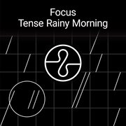 Focus: tense rainy morning cover image