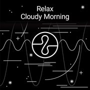 Relax: cloudy morning cover image