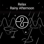 Relax: rainy afternoon cover image