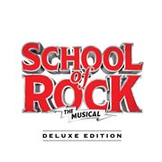 School of rock: the musical (original cast recording) [deluxe edition]. Deluxe Edition cover image