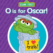 Sesame street: o is for oscar! cover image