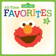 Sesame street: all-time favorites 2 cover image