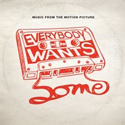 Everybody wants some!! (music from the motion picture) cover image
