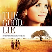 The good lie music from the motion picture cover image