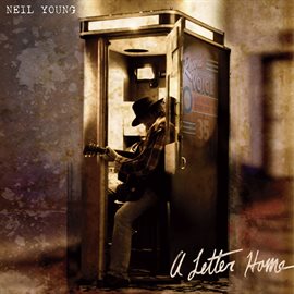 A Letter Home / Neil Young A Letter Home / Neil Young