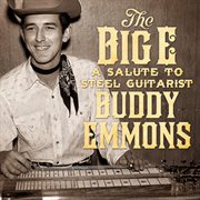 The big e: a salute to steel guitarist buddy emmons cover image