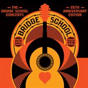 The bridge school concerts 25th anniversary edition cover image