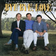 Bye bye love (original soundtrack album) cover image