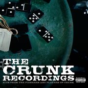 The crunk recordings: hits from the pioneers and players of crunk cover image