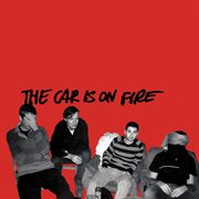 The car is on fire cover image