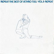 Repeat - the best of jethro tull volume 2 cover image