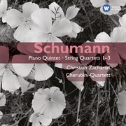 Schumann: piano quintet - string quartets 1-3 cover image