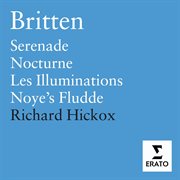 Britten: les illuminations, serenade, nocturne, noye's fludde cover image
