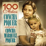 "100 a?os- concha piquer canta junto a concha marquez piquer" cover image