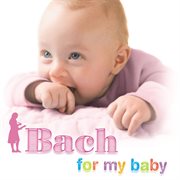 Bach for my baby cover image