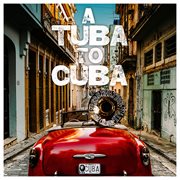 A tuba to cuba (original soundtrack) cover image