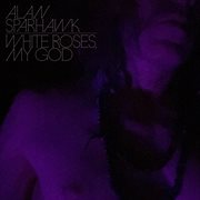 White Roses, My God cover image