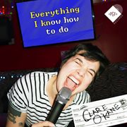 Everything I Know How To Do cover image