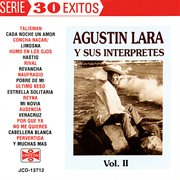Agustin lara y sus interpretes vol. ii cover image
