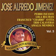José alfredo jiménez: su inspiracion, su voz y sus maximos interpretes, vol. 3 cover image