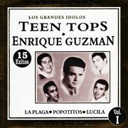 Los Teen Tops y Enrique Guzman : Vol. 1 cover image