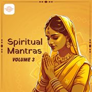 Spiritual Mantras, Vol. 3 Spiritual Mantras, Vol. 3