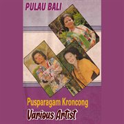 Keroncong Pusparagam "Lgm. Pulau Bali" Keroncong Pusparagam "Lgm. Pulau Bali"