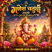 Ganesh Chaturthi 2026 Special Bhajans Ganesh Chaturthi 2026 Special Bhajans