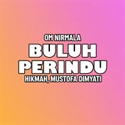 Om Nirmala "Buluh Perindu" Om Nirmala "Buluh Perindu"