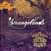 The Crazy World of Arthur Brown : "Strangelands" cover image