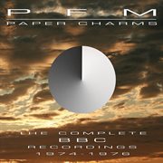 Paper charms: the complete bbc recordings 1974 - 1976 [live at the bbc paris theatre 1975] cover image
