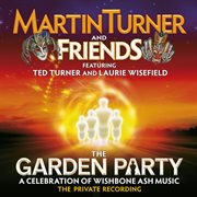 The garden party: a celebration of wishbone ash music cover image
