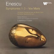 Enescu: symphonies nos. 1 - 3 & vox maris cover image