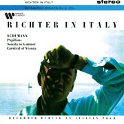 Richter in italy. schumann: papillons, piano sonata no. 2 & carnival of vienna cover image