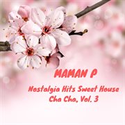 Nostalgia Hits Sweet House Cha Cha, Vol. 3 cover image