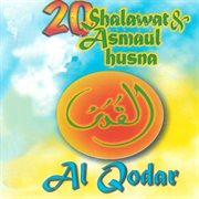 20 Shalawat & Asmaul Husna: Al Qodar : Al Qodar cover image